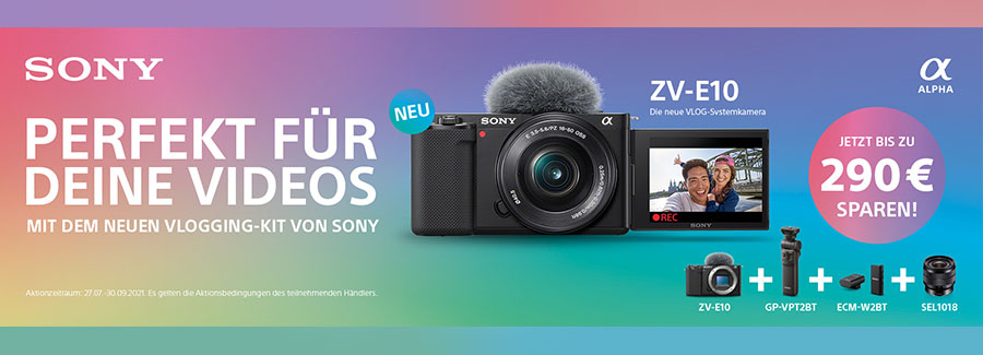 SONY ZV-E10 BUNDLE-AKTION: 27.07.2021 - 30.09.2021
