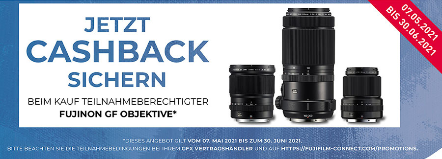 FUJIFILM GF OBJEKTIV CASHBACK: 07.05.2021 - 30.06.2021