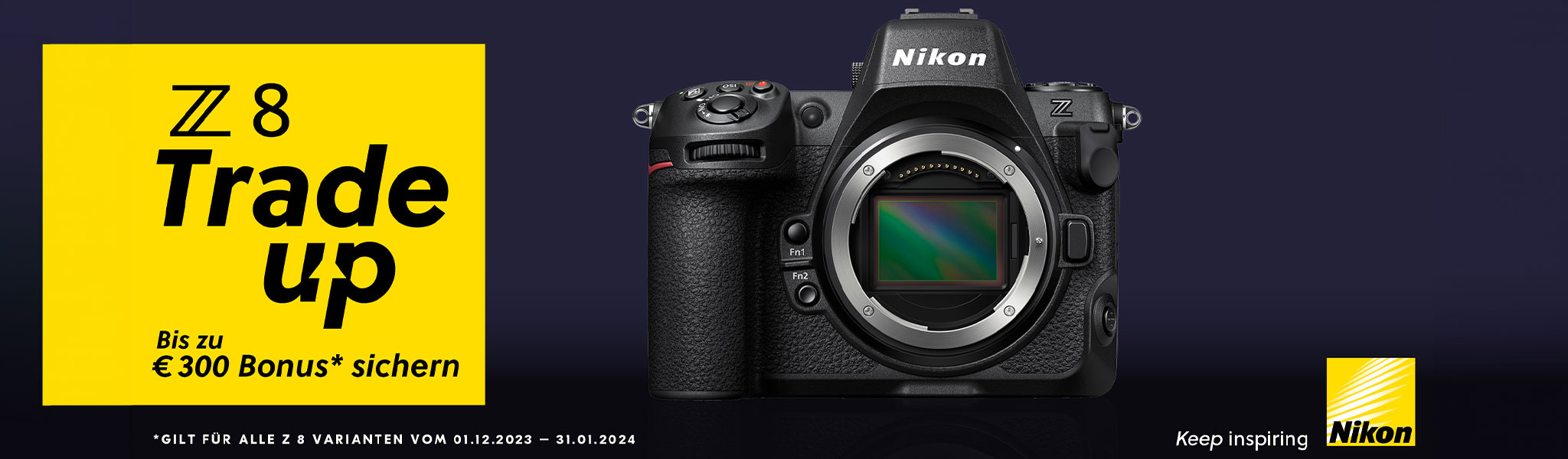 NIKON Z8 TRADE-UP: 01.12.2023 - 31.01.2024