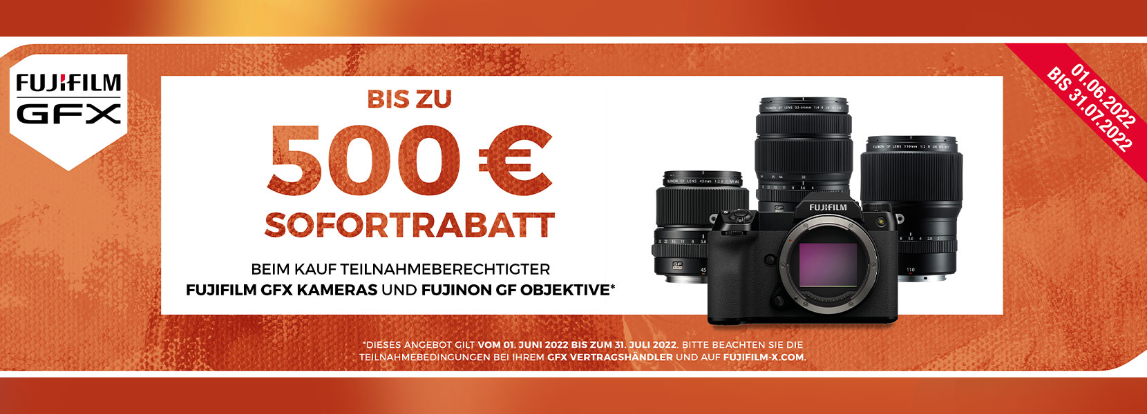 FUJIFILM GFX SOFORTRABATT-AKTION: 01.06.2022 - 31.07.2022