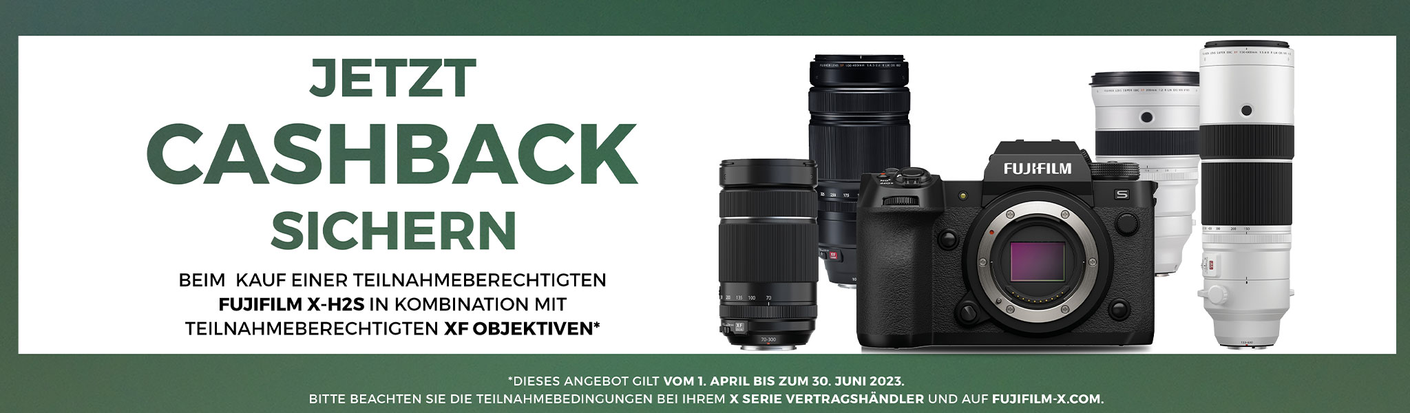 FUJIFILM X-H2S CASHBACK: 01.04.2023 - 30.06.2023