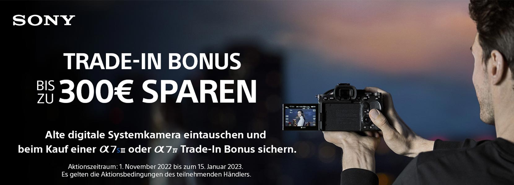 SONY ALPHA 7 IV / 7S III WINTER TRADE-IN AKTION: 01.11.2022 - 15.01.2023